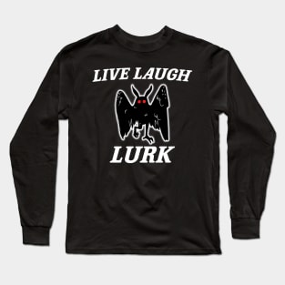 Live Laugh Lurk Shirt | Mothman Long Sleeve T-Shirt